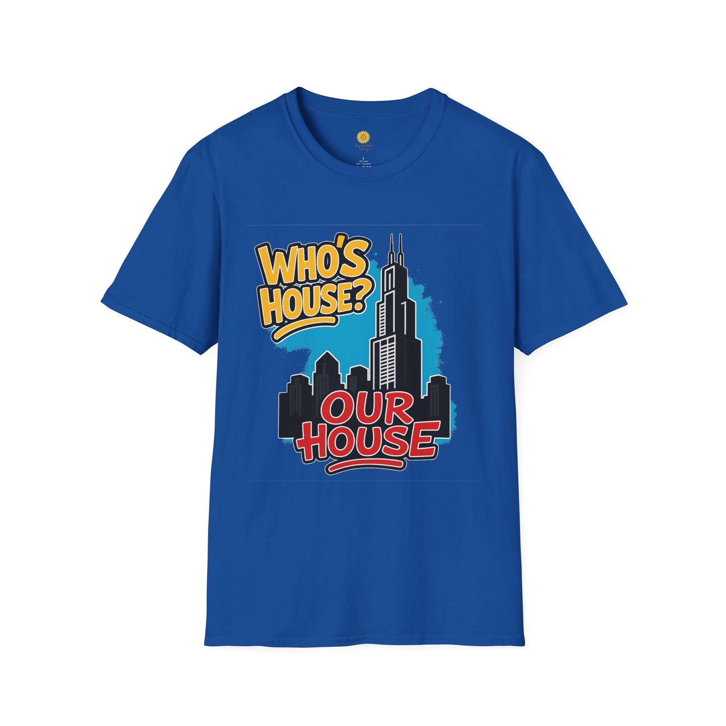 Chicago Who's House? Our House' Unisex T-Shirt, Graphic Tee, City Pride Apparel, Streetwear, Casual Wear, Gift Idea