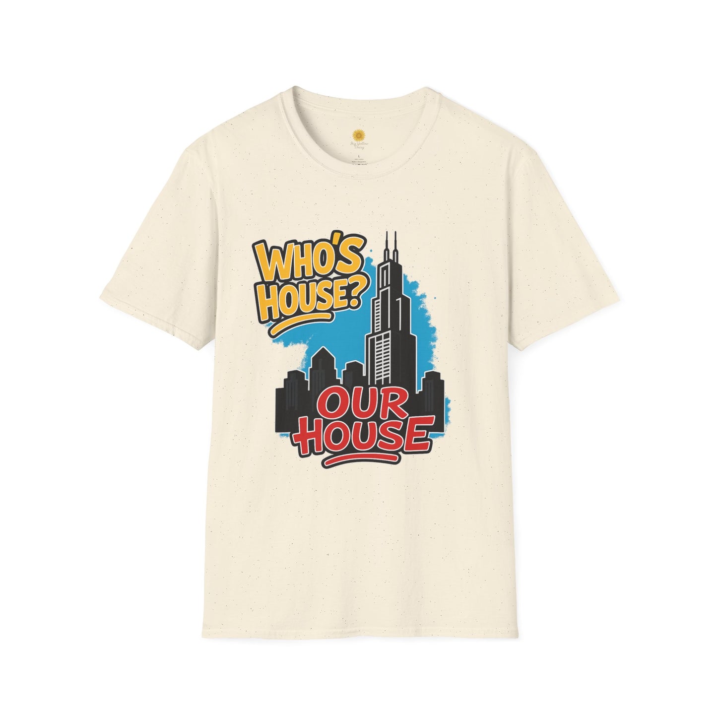 Chicago Who's House? Our House' Unisex T-Shirt, Graphic Tee, City Pride Apparel, Streetwear, Casual Wear, Gift Idea