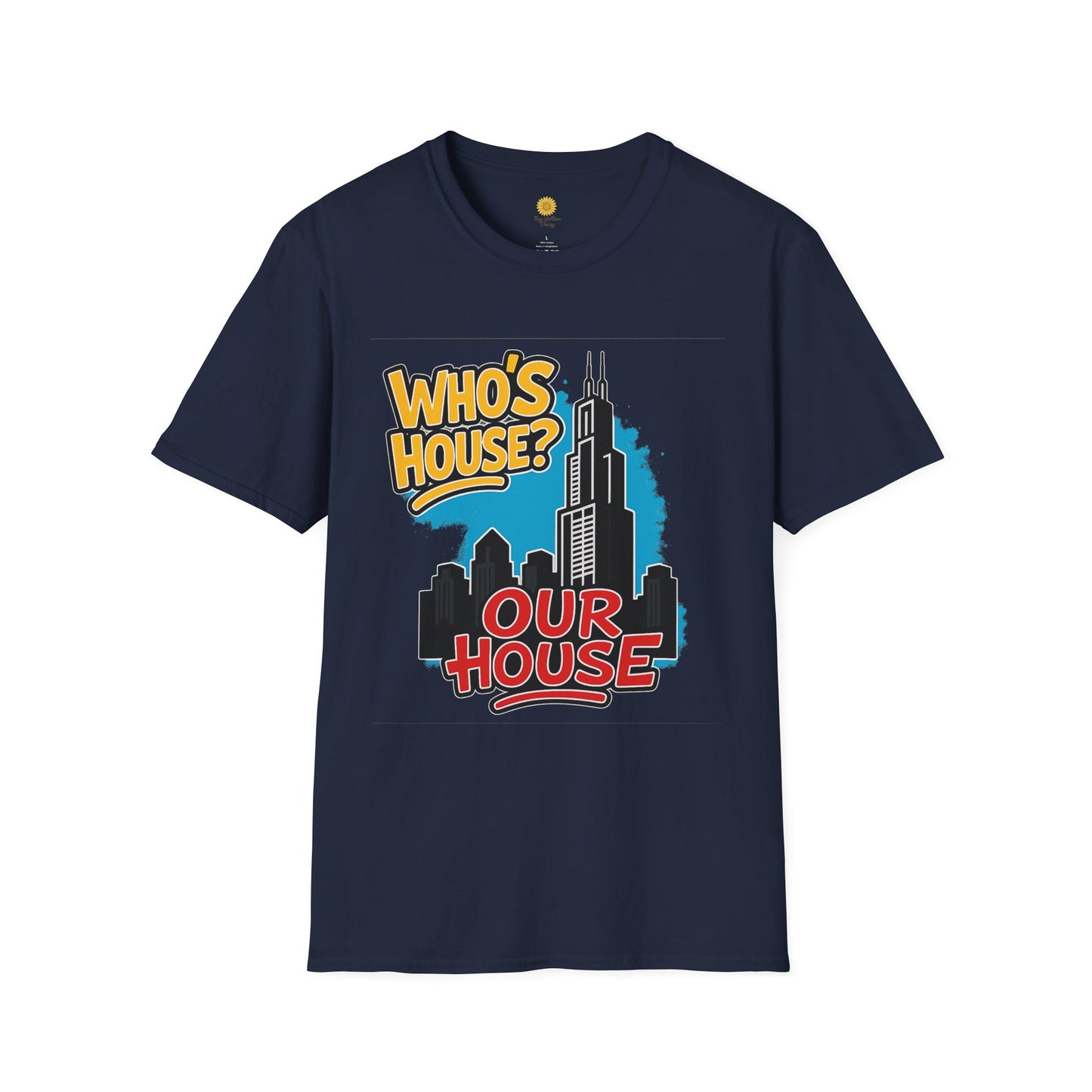 Chicago Who's House? Our House' Unisex T-Shirt, Graphic Tee, City Pride Apparel, Streetwear, Casual Wear, Gift Idea