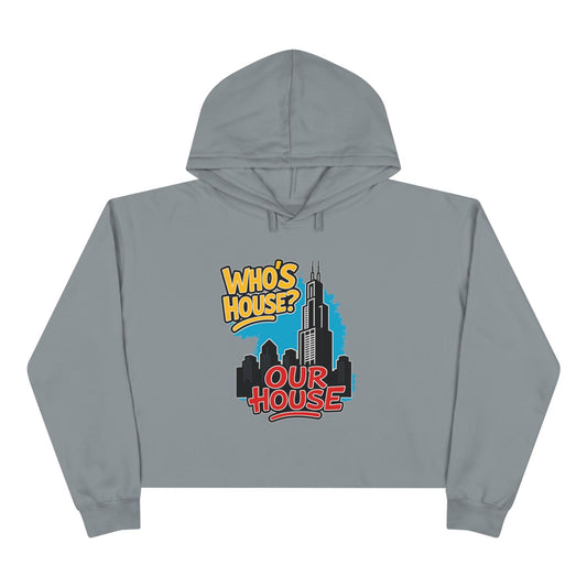 Chicago Our House Urban Vibe Crop Hoodie | Chic Streetwear, Perfect for Casual Outings, Gifts for Friends, Themed Parties, Distinctive Style