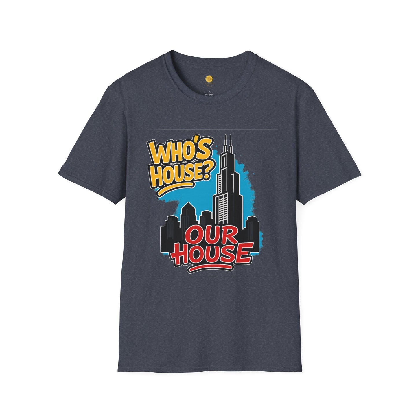 Chicago Who's House? Our House' Unisex T-Shirt, Graphic Tee, City Pride Apparel, Streetwear, Casual Wear, Gift Idea