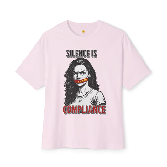 Silence is Compliance Unisex Oversized Tee, Statement Tee, Comfortable Casual Wear, Protest Fashion, Gift for Activists
