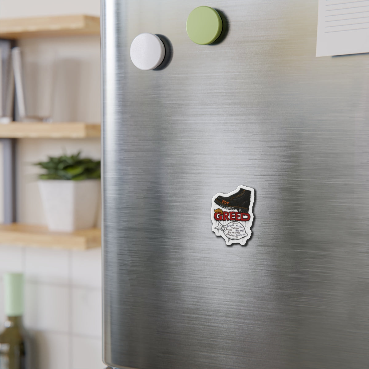 Greed- Die-Cut Magnet, Protest Magnet, Funny Fridge Magnet