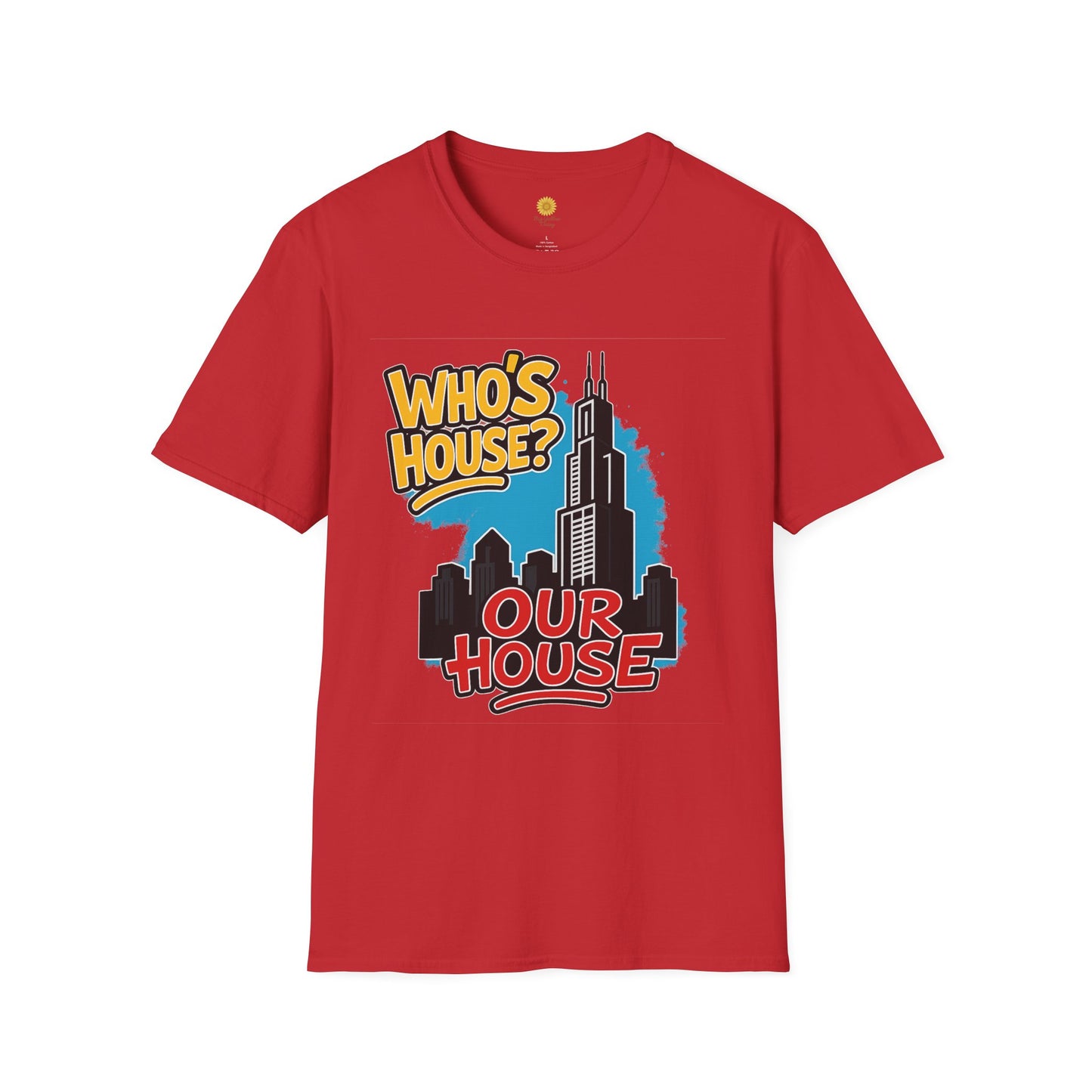 Chicago Who's House? Our House' Unisex T-Shirt, Graphic Tee, City Pride Apparel, Streetwear, Casual Wear, Gift Idea