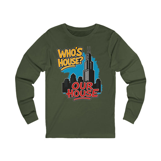 Chicago. Who's House? Our House Unisex Long Sleeve Tee, Urban Style Shirt, Casual Wear, Gift for Friends, City Pride Apparel
