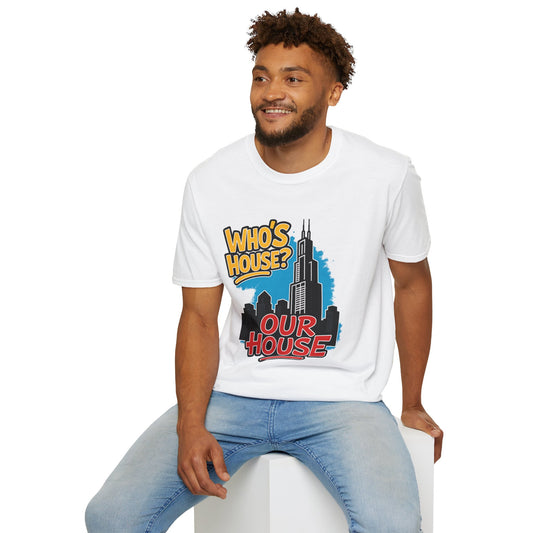 Chicago Who's House? Our House' Unisex T-Shirt, Graphic Tee, City Pride Apparel, Streetwear, Casual Wear, Gift Idea