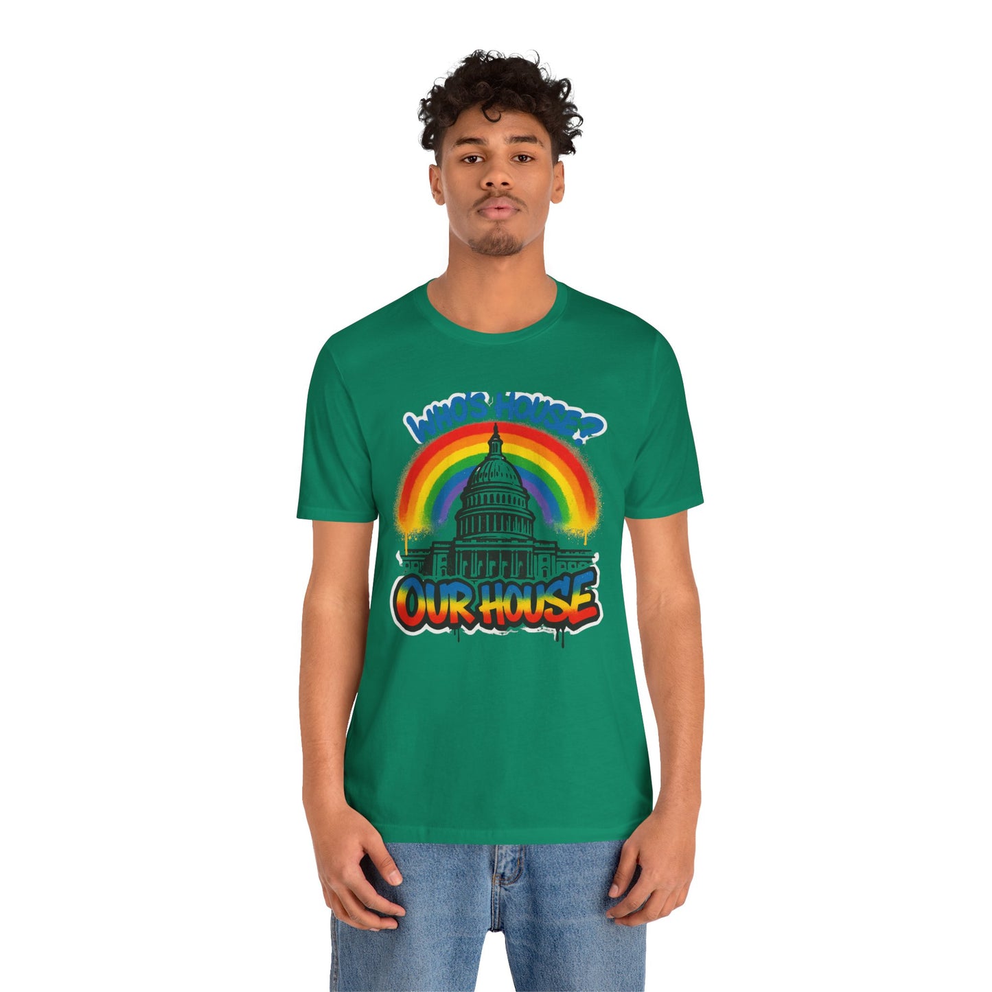 Our House Colorful Political Statement Tee, Fun Activist Top, Pride Shirt, Comfortable Everyday Wear, Gift for Activists