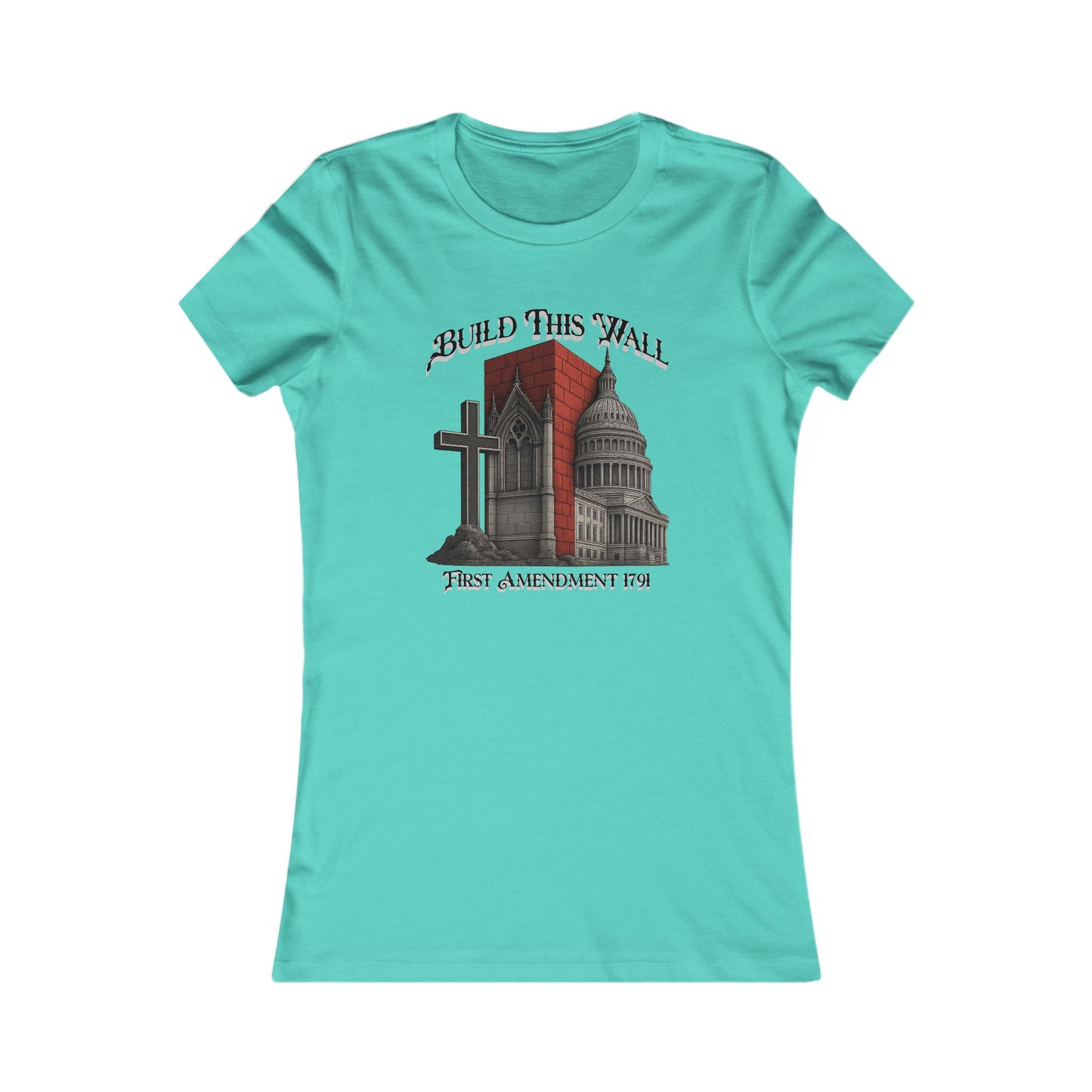 Build This Wall -Statement Women's T-Shirt | Build This Wall Tee | First Amendment Apparel | Empowerment Gift | Music Festival