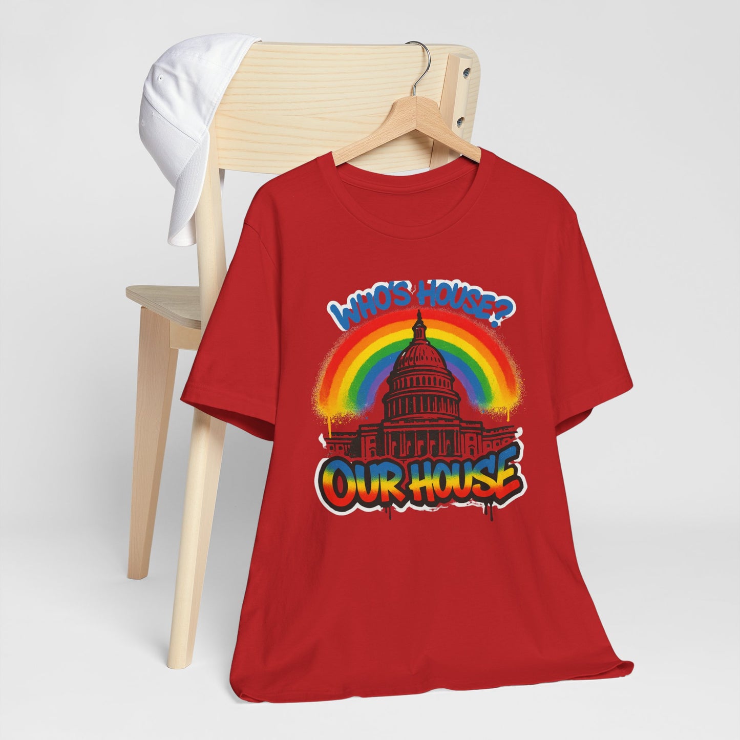 Our House Colorful Political Statement Tee, Fun Activist Top, Pride Shirt, Comfortable Everyday Wear, Gift for Activists