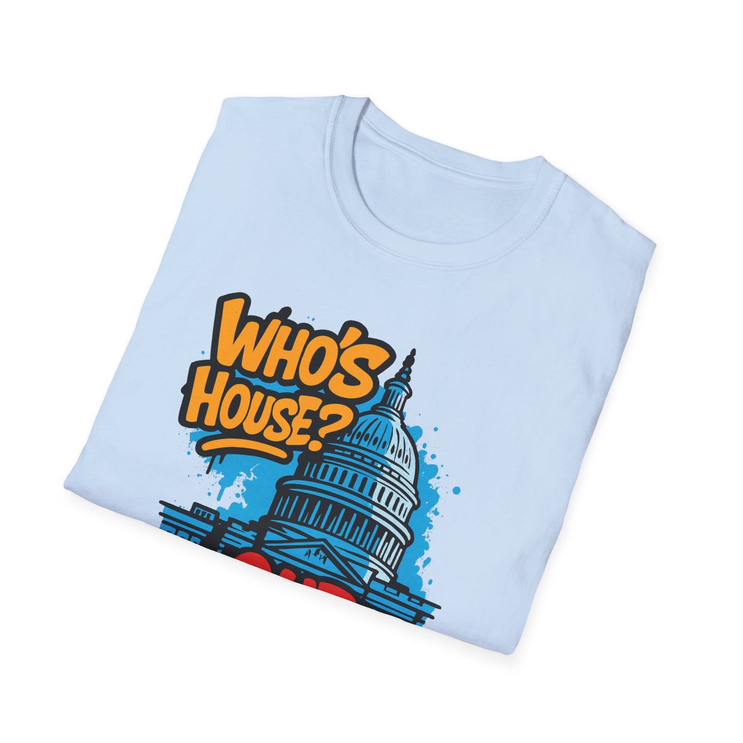 Capitol Building Graphic Tee - Who's House? Our House - Unisex Softstyle T-Shirt, Political Humor Shirt, Gift for Activists, Casual [...]