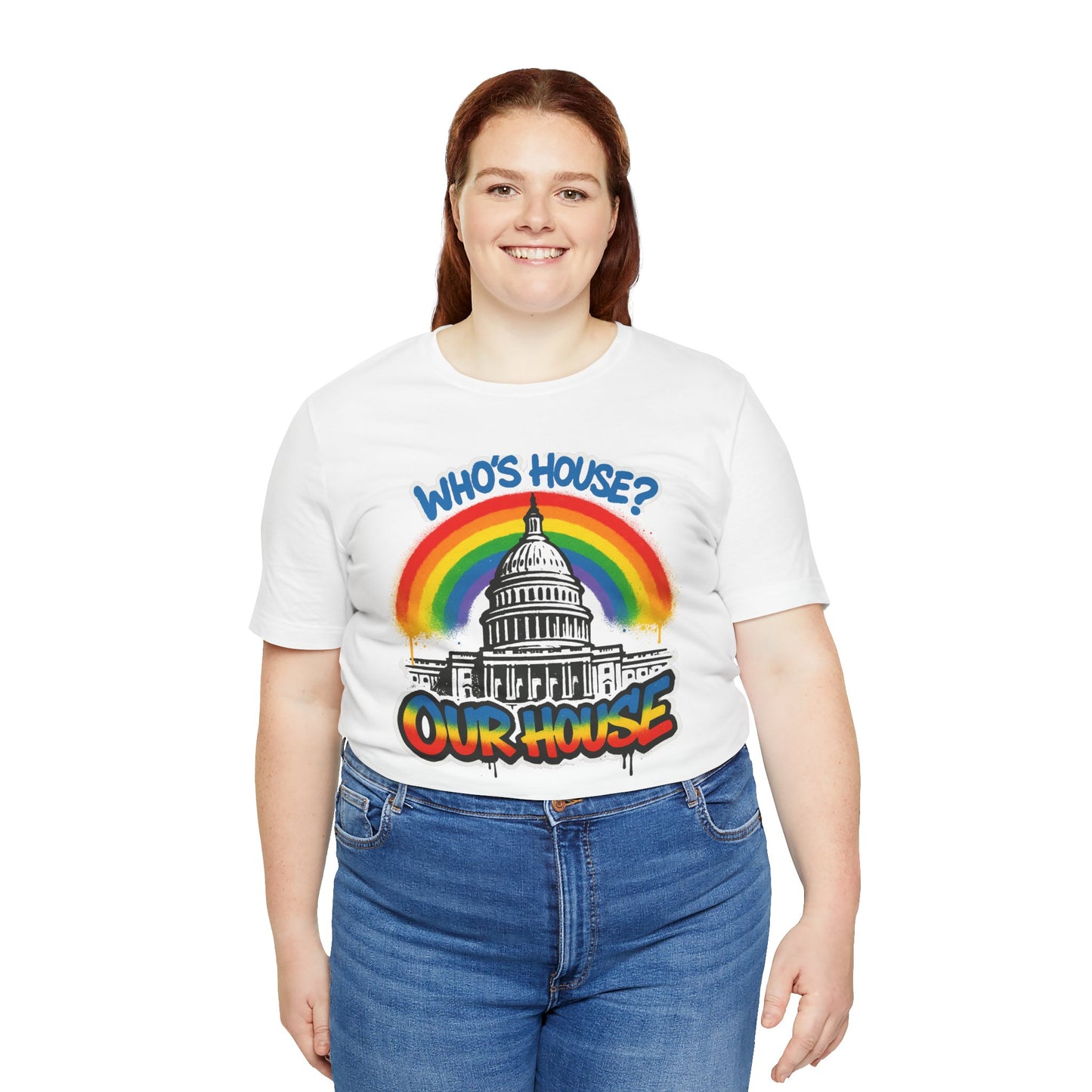 Our House Colorful Political Statement Tee, Fun Activist Top, Pride Shirt, Comfortable Everyday Wear, Gift for Activists