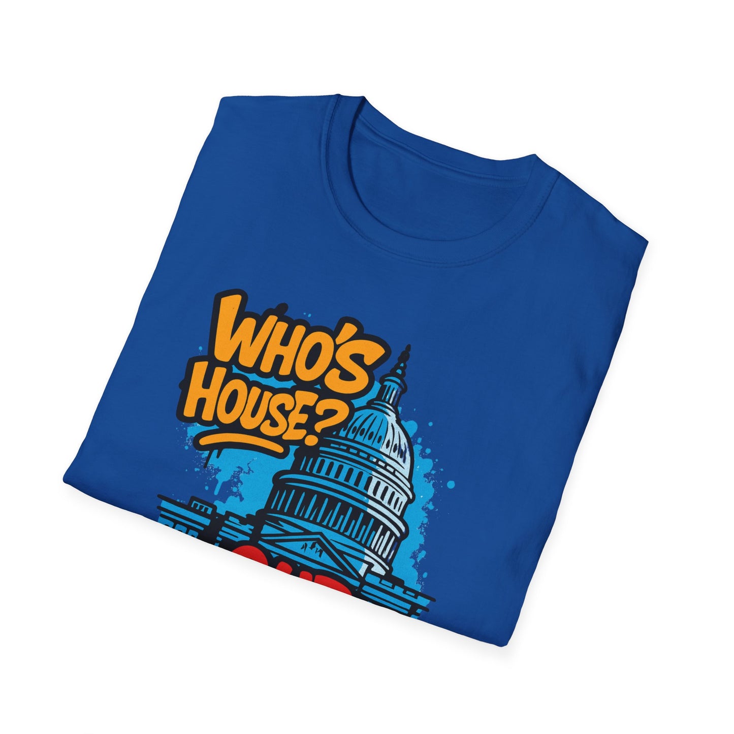 Capitol Building Graphic Tee - Who's House? Our House - Unisex Softstyle T-Shirt, Political Humor Shirt, Gift for Activists, Casual [...]