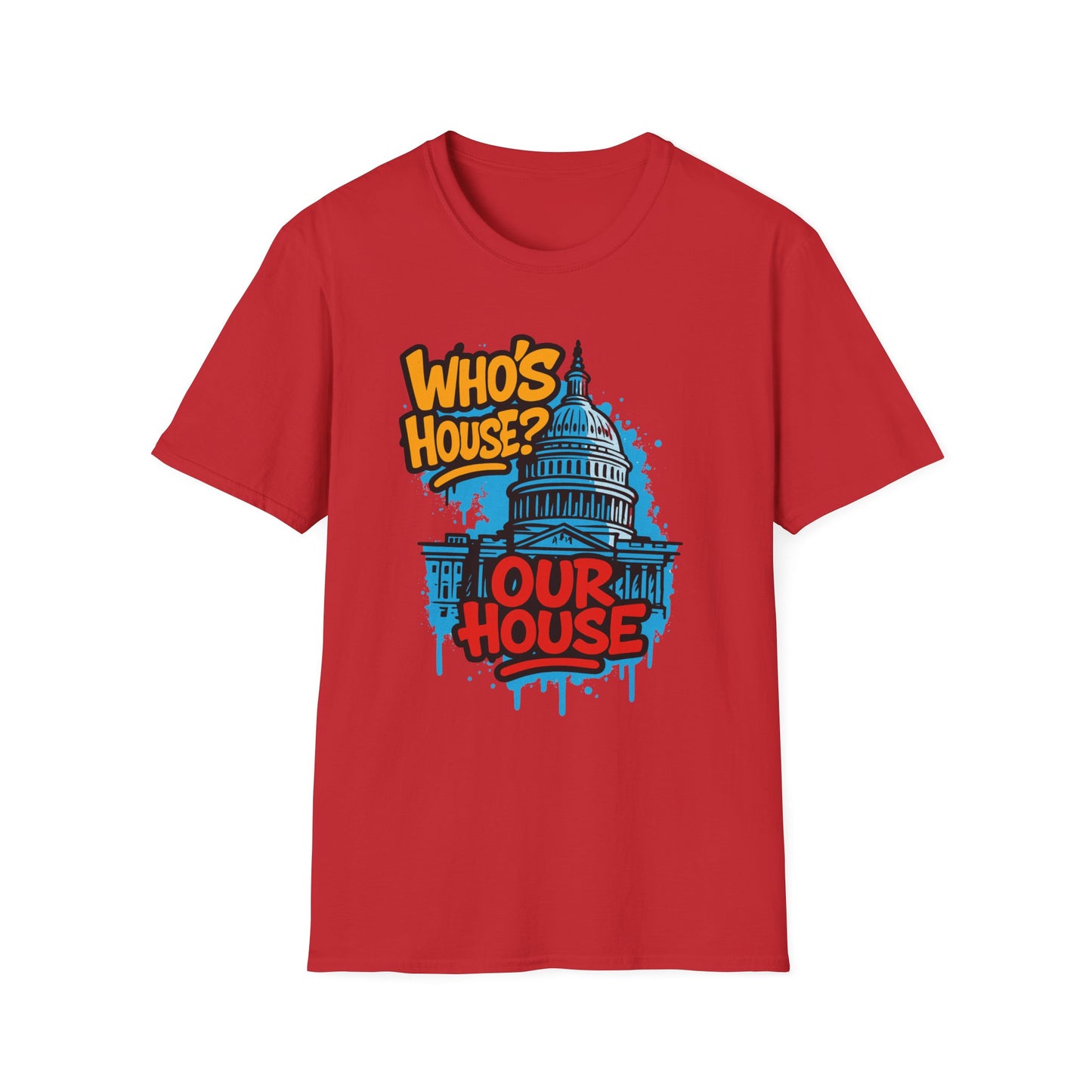 Capitol Building Graphic Tee - Who's House? Our House - Unisex Softstyle T-Shirt, Political Humor Shirt, Gift for Activists, Casual [...]