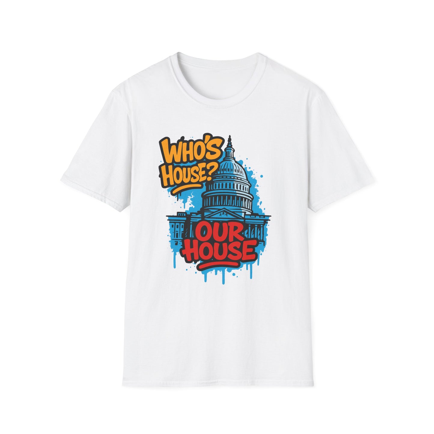 Capitol Building Graphic Tee - Who's House? Our House - Unisex Softstyle T-Shirt, Political Humor Shirt, Gift for Activists, Casual [...]