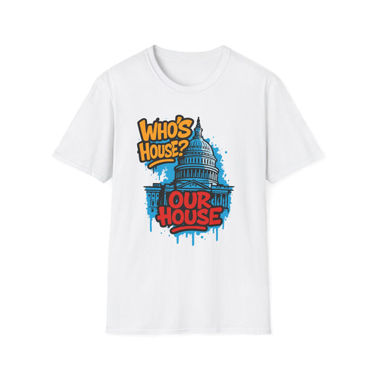 Capitol Building Graphic Tee - Who's House? Our House - Unisex Softstyle T-Shirt, Political Humor Shirt, Gift for Activists, Casual [...]