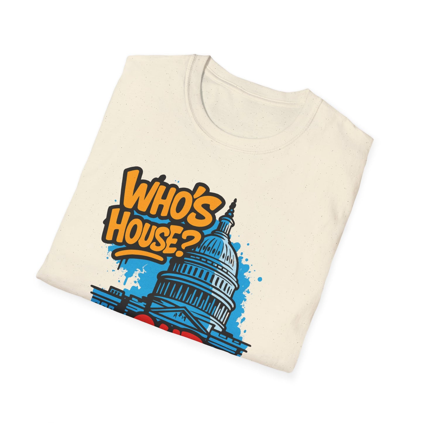 Capitol Building Graphic Tee - Who's House? Our House - Unisex Softstyle T-Shirt, Political Humor Shirt, Gift for Activists, Casual [...]