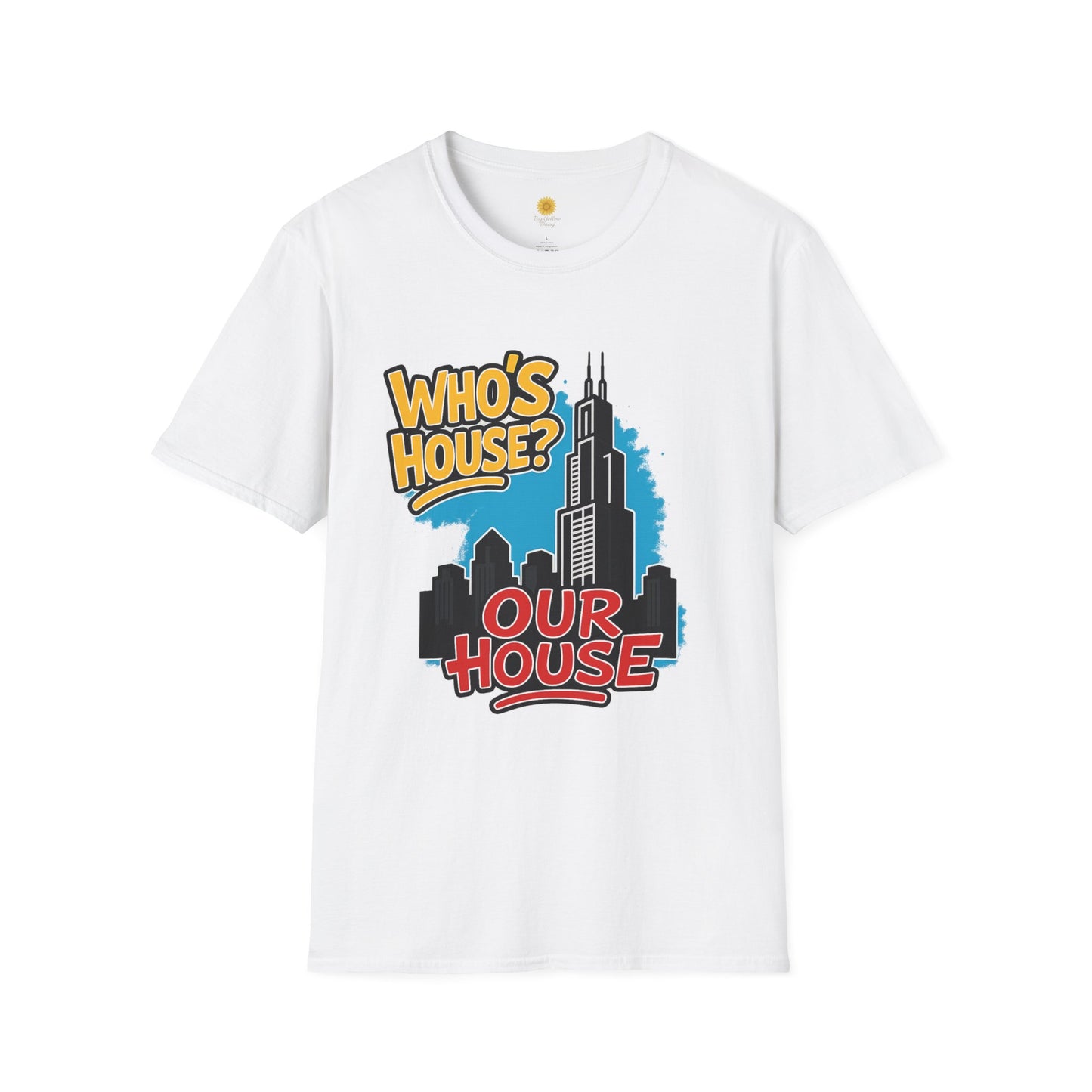 Chicago Who's House? Our House' Unisex T-Shirt, Graphic Tee, City Pride Apparel, Streetwear, Casual Wear, Gift Idea