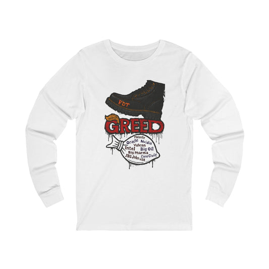 Greed-Themed Unisex Long Sleeve Tee for Activists, Statement Shirt, Streetwear, Gift for Change-Makers, Casual Everyday Wear, Graphic Tee