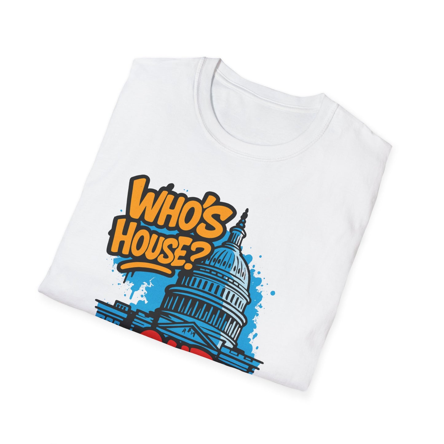 Capitol Building Graphic Tee - Who's House? Our House - Unisex Softstyle T-Shirt, Political Humor Shirt, Gift for Activists, Casual [...]