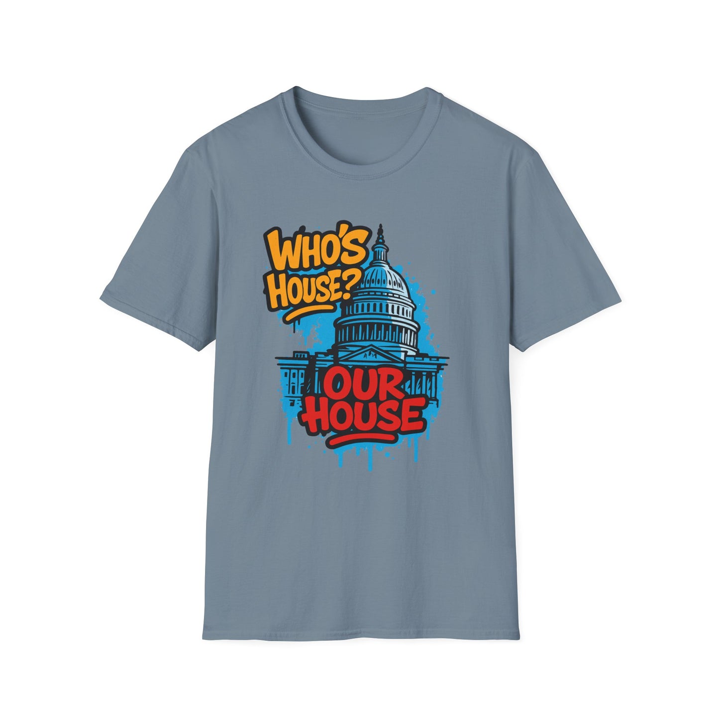 Capitol Building Graphic Tee - Who's House? Our House - Unisex Softstyle T-Shirt, Political Humor Shirt, Gift for Activists, Casual [...]