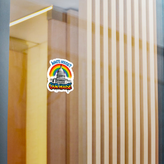 Our House Colorful Political Vinyl Decals for Home Decor, Window Stickers, Laptop Decor, Gift for Activists, Pride Party