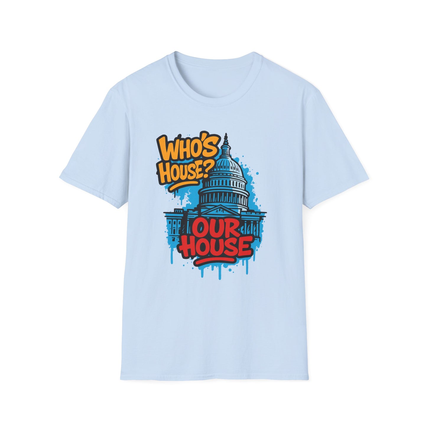 Capitol Building Graphic Tee - Who's House? Our House - Unisex Softstyle T-Shirt, Political Humor Shirt, Gift for Activists, Casual [...]