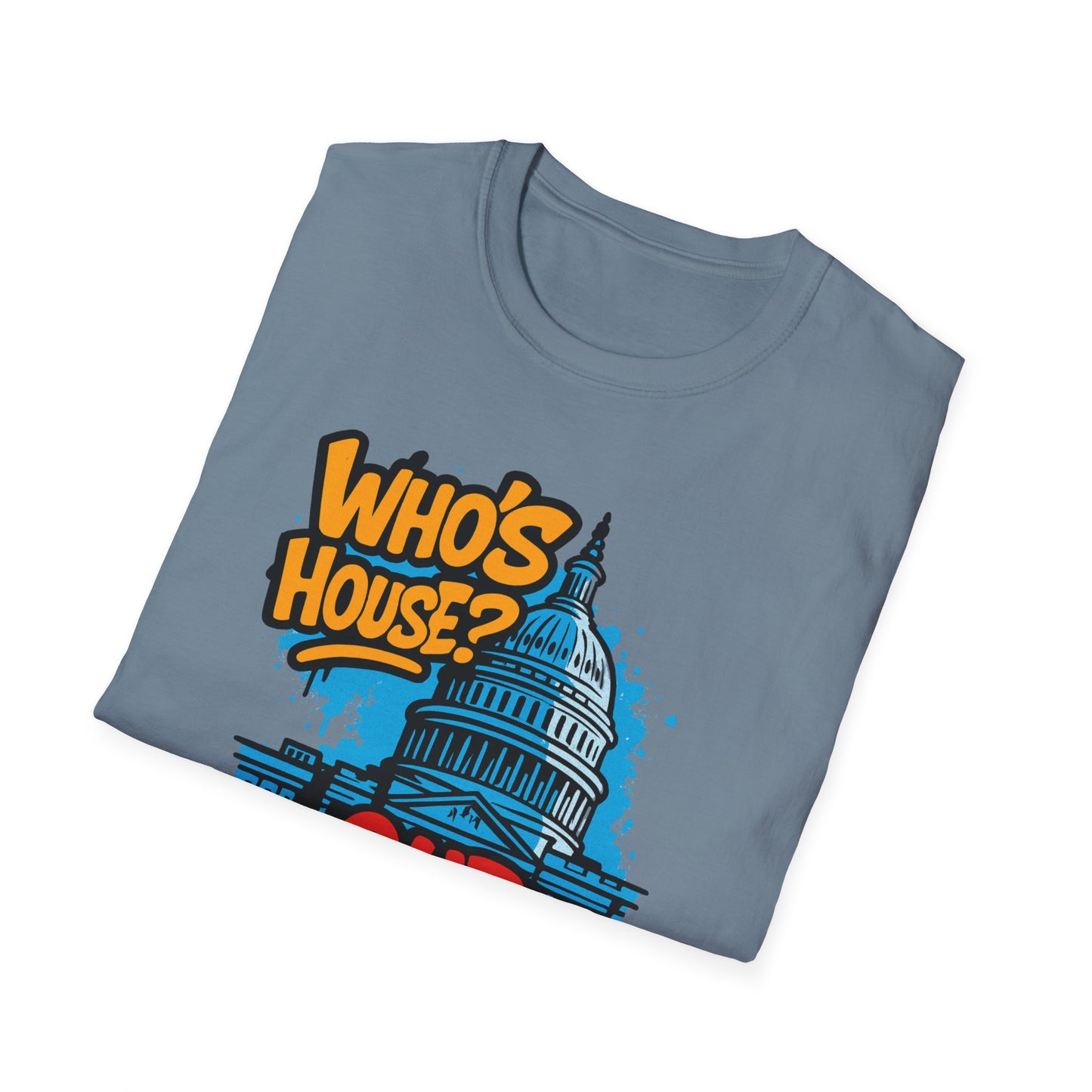 Capitol Building Graphic Tee - Who's House? Our House - Unisex Softstyle T-Shirt, Political Humor Shirt, Gift for Activists, Casual [...]
