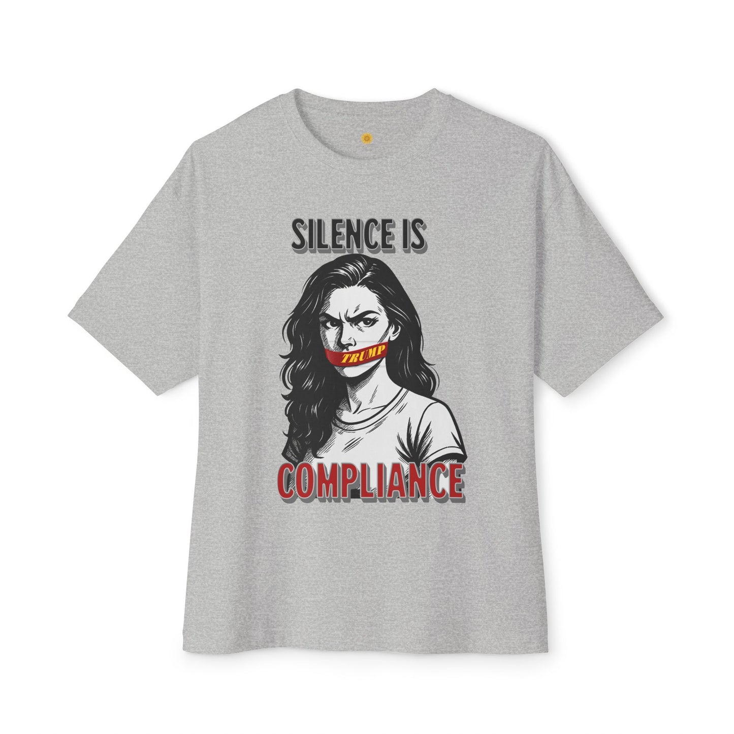 Silence is Compliance Unisex Oversized Tee, Statement Tee, Comfortable Casual Wear, Protest Fashion, Gift for Activists