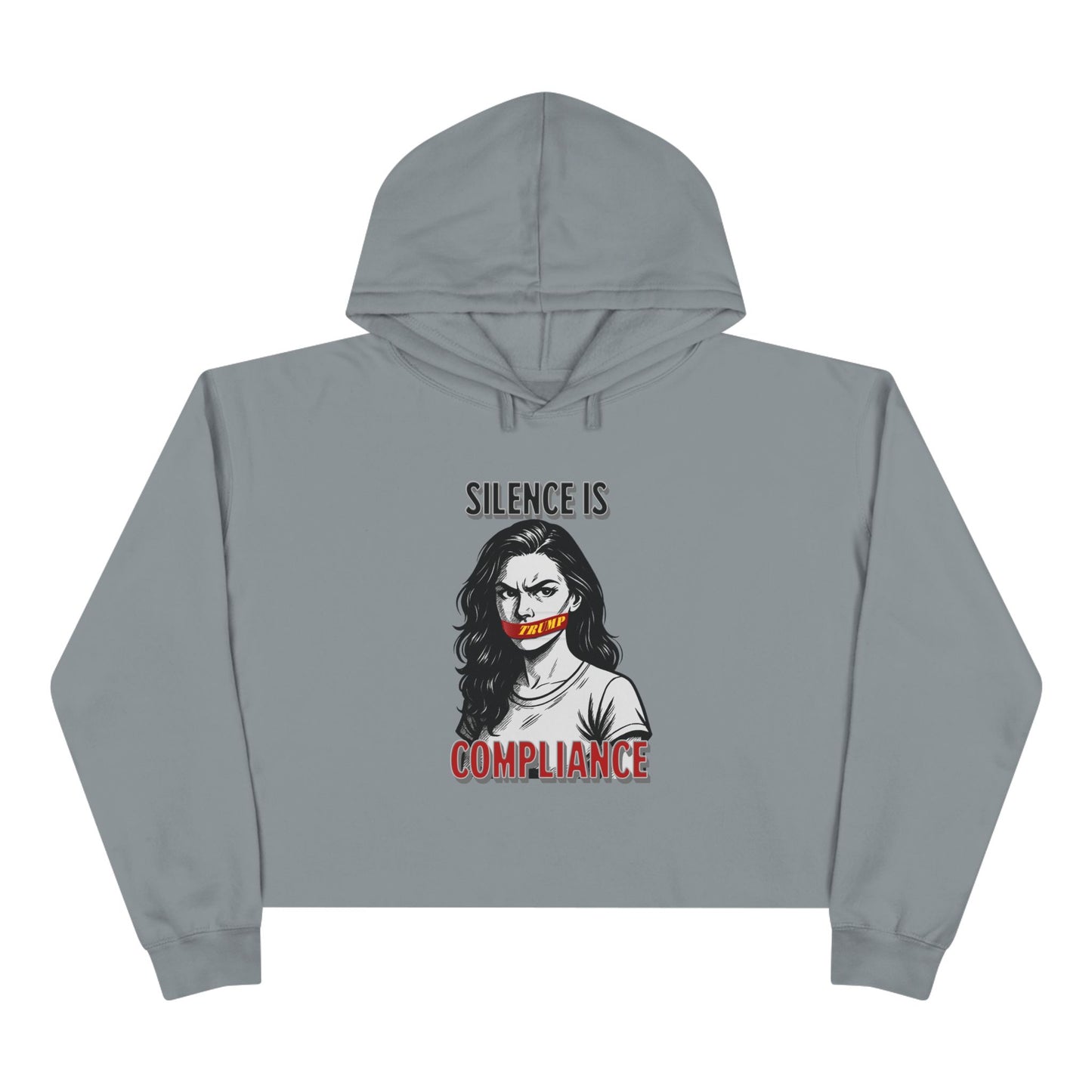 Silence is Compliance. Empowering Crop Hoodie, Statement Wear for Activists, Feminist Gift, Streetwear, Unique Fashion