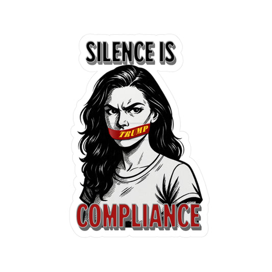 Silence is Compliance Bold Political Vinyl Decals | Empowering Stickers for Home, Office or Gifts | Perfect for Activism, Protest, or Social Media