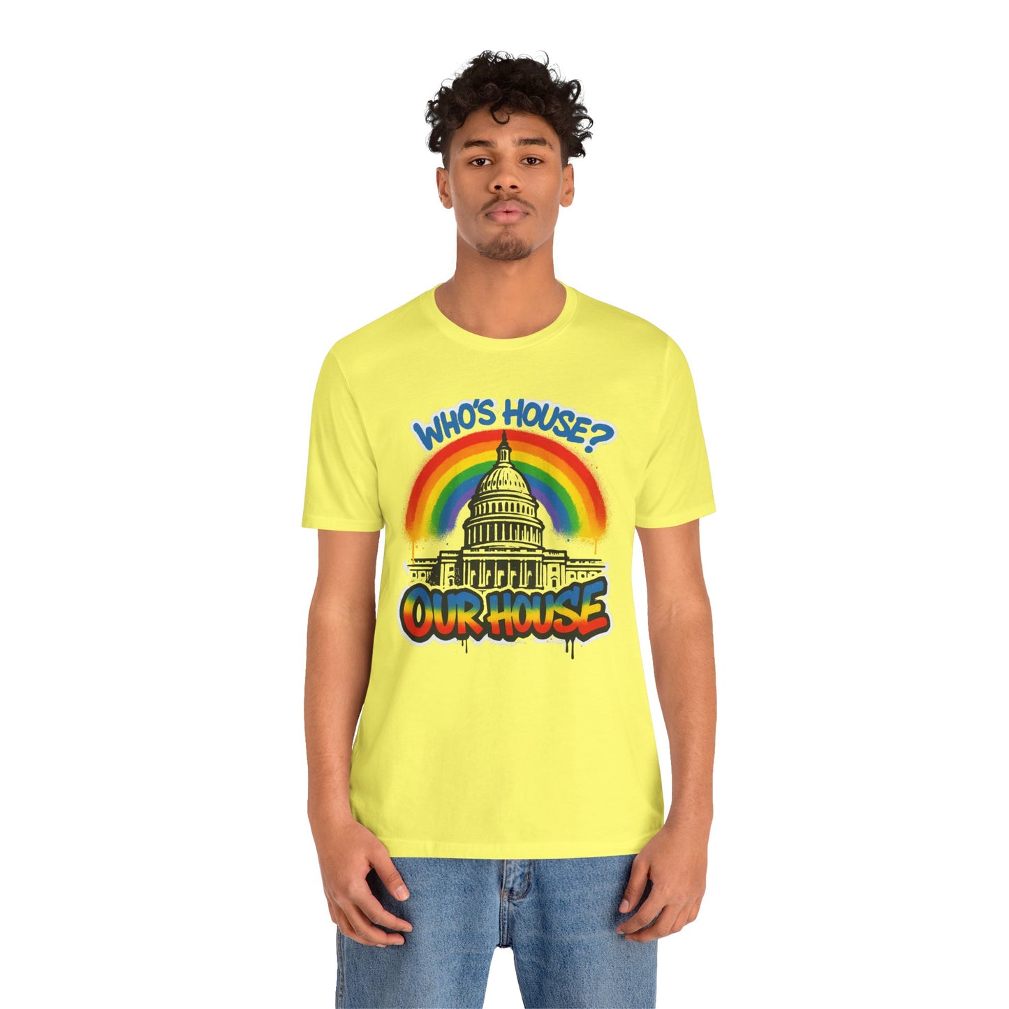 Our House Colorful Political Statement Tee, Fun Activist Top, Pride Shirt, Comfortable Everyday Wear, Gift for Activists
